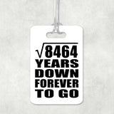 92nd Anniversary Square Root of 8464 Years Down Forever To Go - Luggage Bag Tag