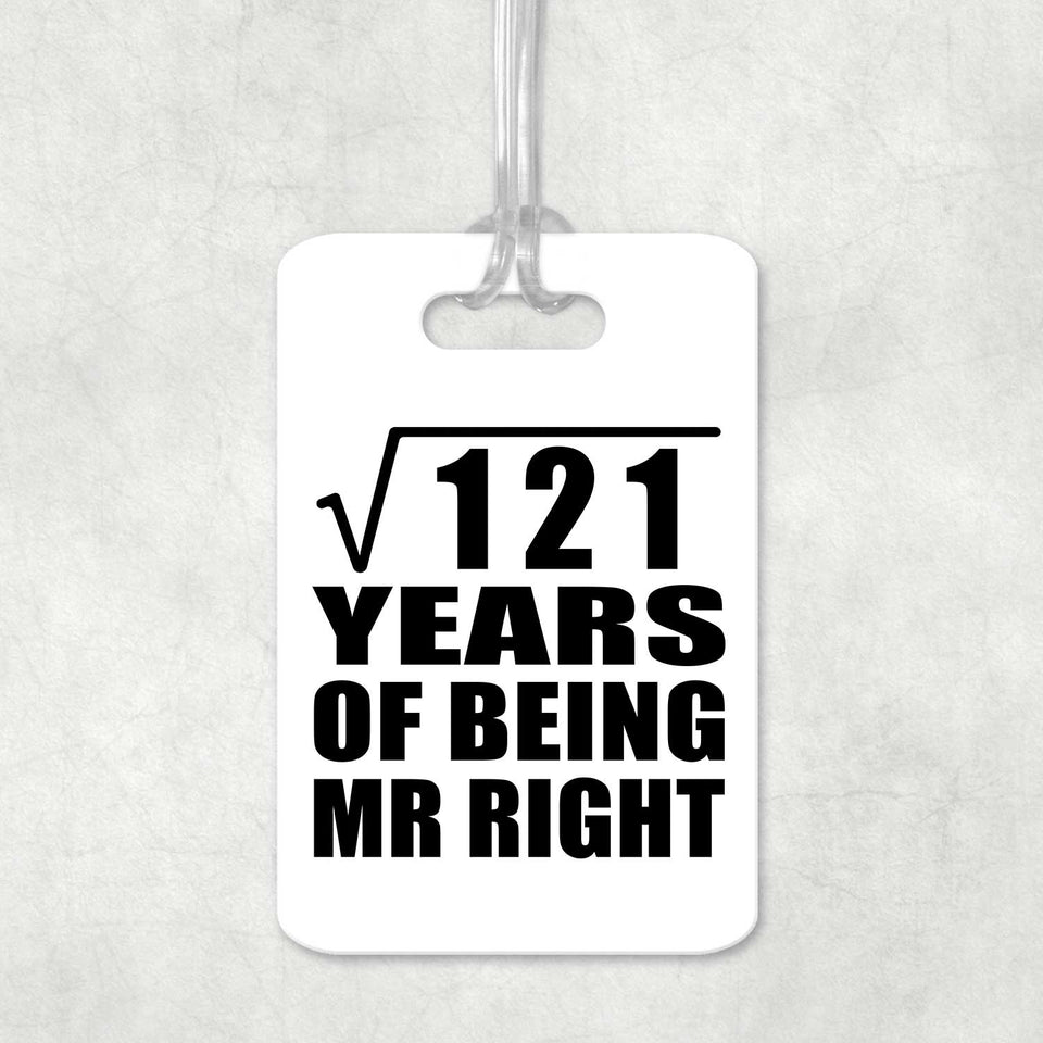 11th Anniversary Square Root of 121 Years of Being Mr Right - Luggage Bag Tag