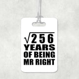 16th Anniversary Square Root of 256 Years of Being Mr Right - Luggage Bag Tag