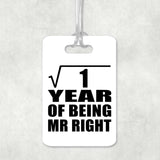 1st Anniversary Square Root of 1 Year of Being Mr Right - Luggage Bag Tag
