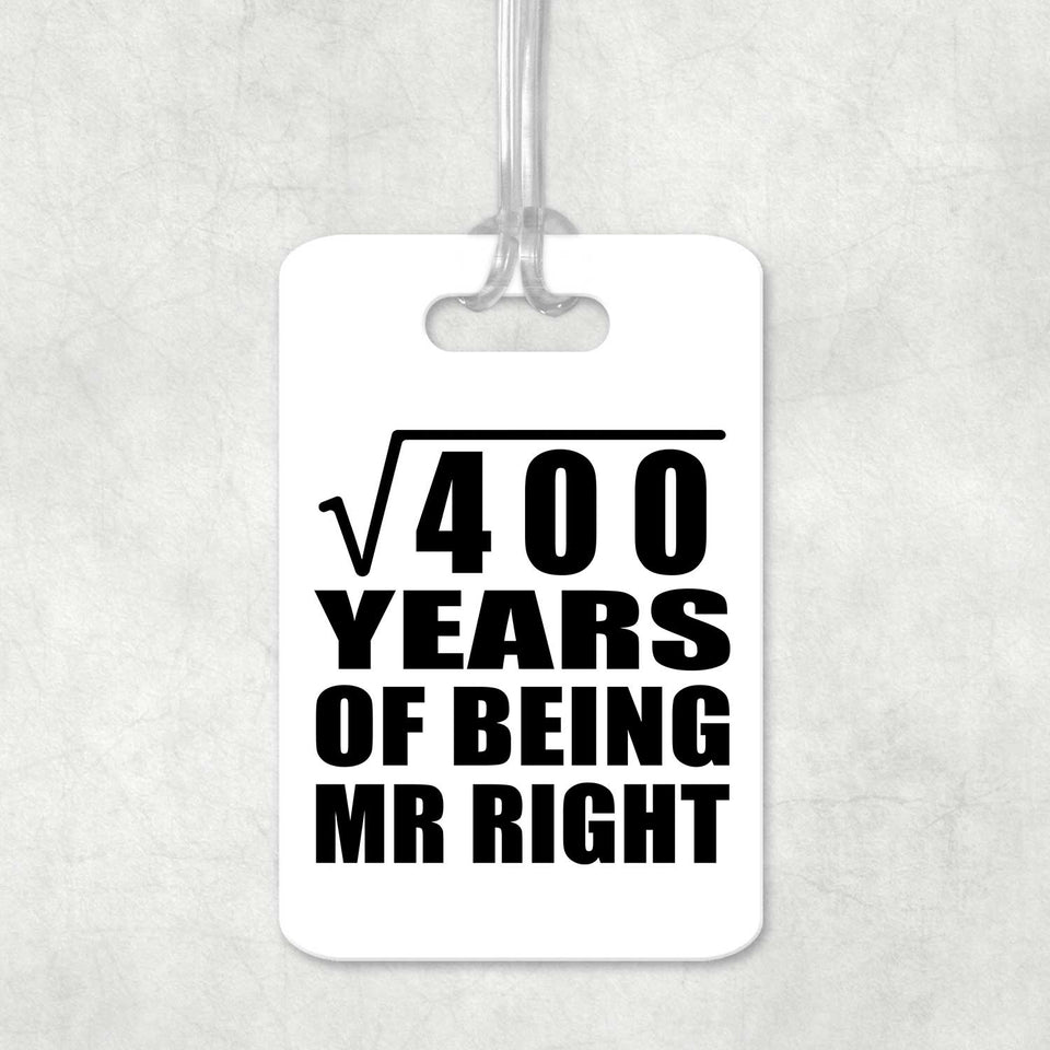 20th Anniversary Square Root of 400 Years of Being Mr Right - Luggage Bag Tag