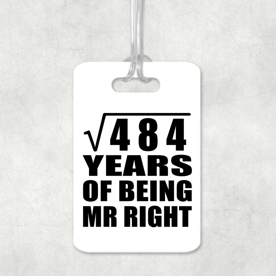 22nd Anniversary Square Root of 484 Years of Being Mr Right - Luggage Bag Tag