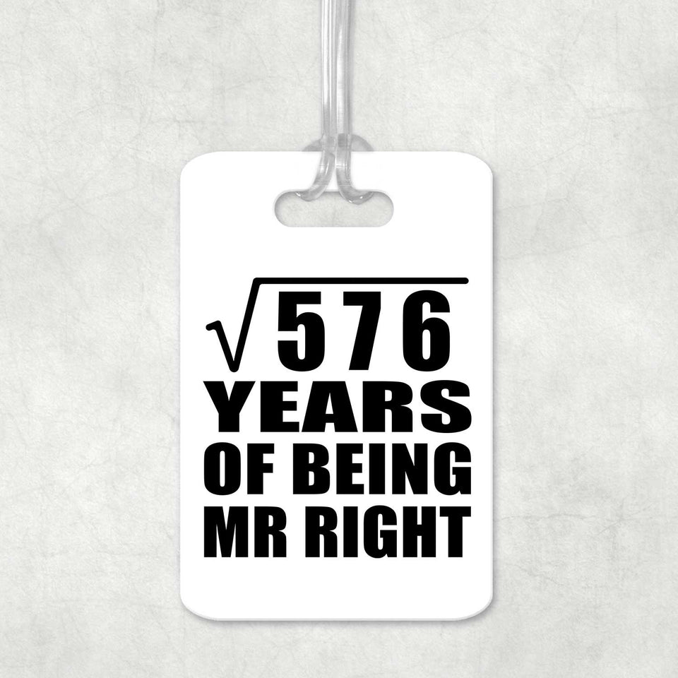24th Anniversary Square Root of 576 Years of Being Mr Right - Luggage Bag Tag