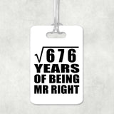 26th Anniversary Square Root of 676 Years of Being Mr Right - Luggage Bag Tag
