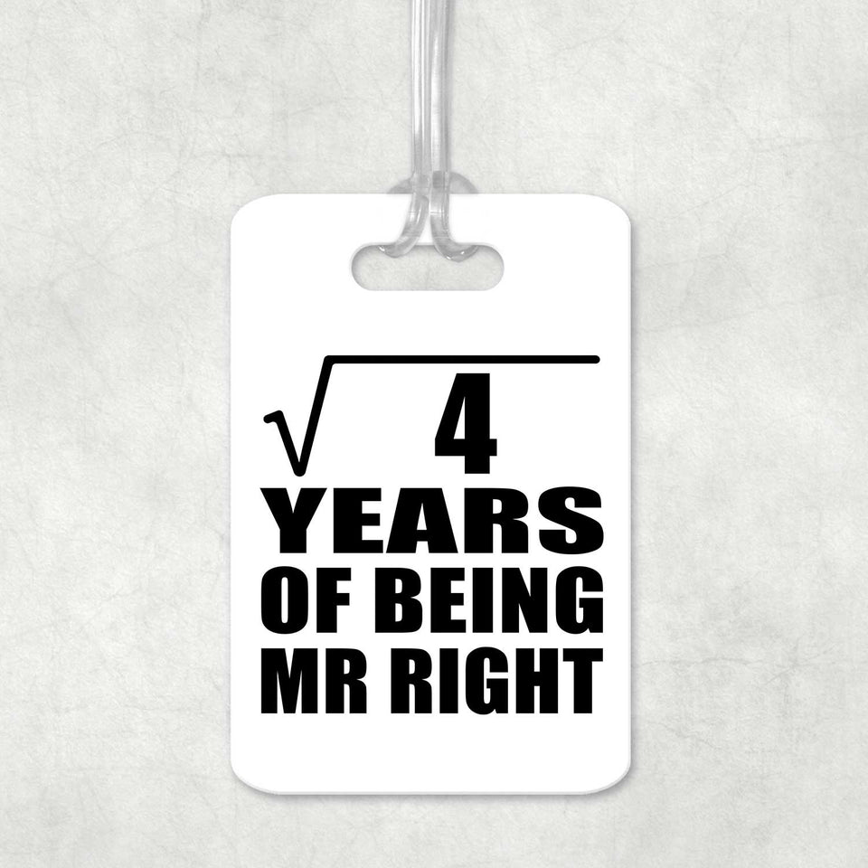 2nd Anniversary Square Root of 4 Years of Being Mr Right - Luggage Bag Tag