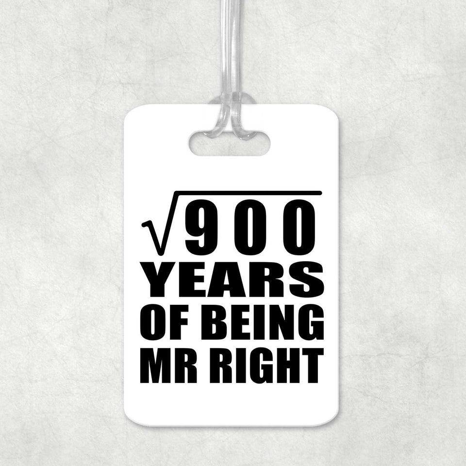 30th Anniversary Square Root of 900 Years of Being Mr Right - Luggage Bag Tag