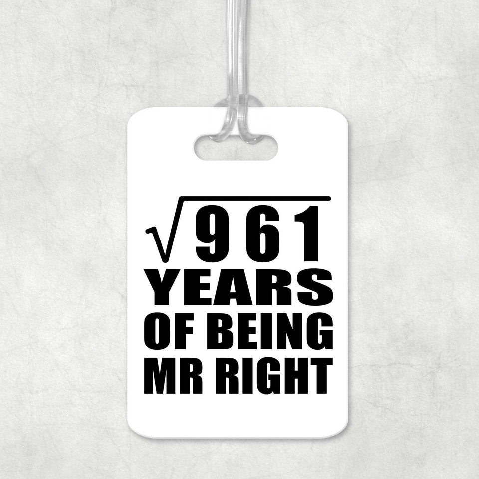 31st Anniversary Square Root of 961 Years of Being Mr Right - Luggage Bag Tag