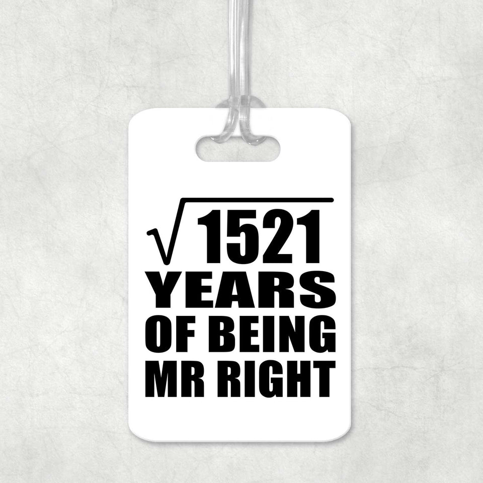 39th Anniversary Square Root of 1521 Years of Being Mr Right - Luggage Bag Tag