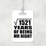 39th Anniversary Square Root of 1521 Years of Being Mr Right - Luggage Bag Tag