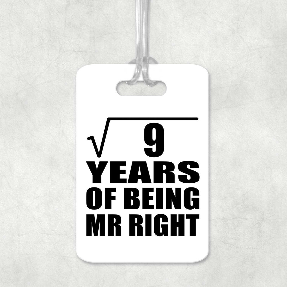 3rd Anniversary Square Root of 9 Years of Being Mr Right - Luggage Bag Tag