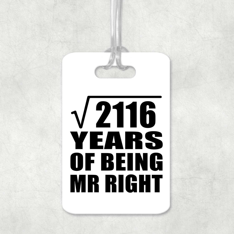 46th Anniversary Square Root of 2116 Years of Being Mr Right - Luggage Bag Tag