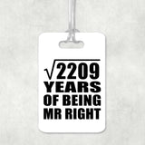 47th Anniversary Square Root of 2209 Years of Being Mr Right - Luggage Bag Tag