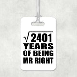 49th Anniversary Square Root of 2401 Years of Being Mr Right - Luggage Bag Tag