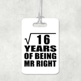 4th Anniversary Square Root of 16 Years of Being Mr Right - Luggage Bag Tag