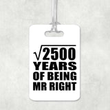 50th Anniversary Square Root of 2500 Years of Being Mr Right - Luggage Bag Tag