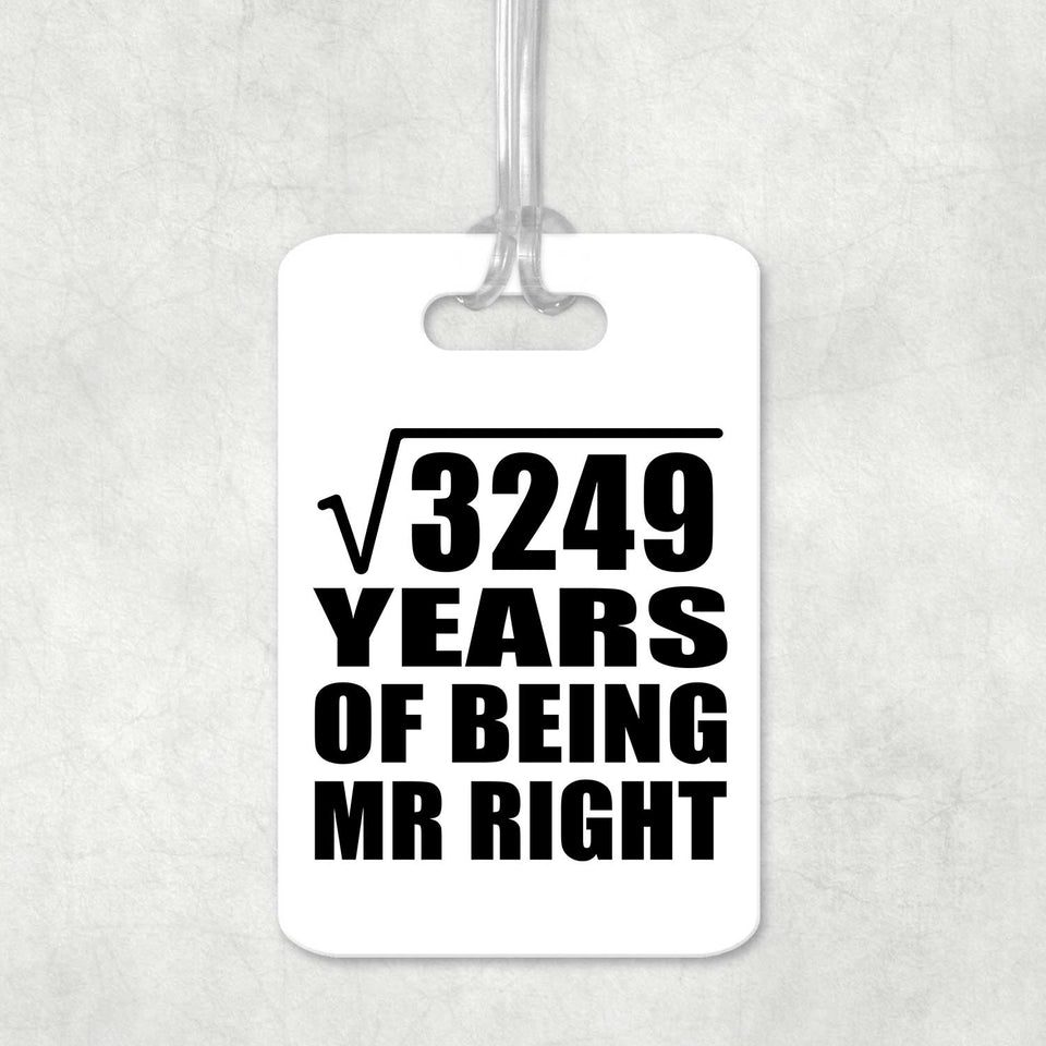 57th Anniversary Square Root of 3249 Years of Being Mr Right - Luggage Bag Tag