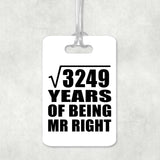 57th Anniversary Square Root of 3249 Years of Being Mr Right - Luggage Bag Tag
