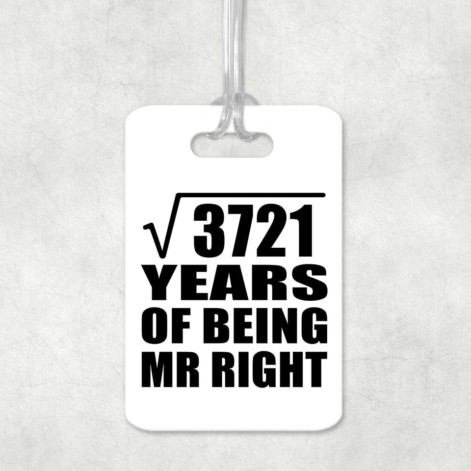 61st Anniversary Square Root of 3721 Years of Being Mr Right - Luggage Bag Tag