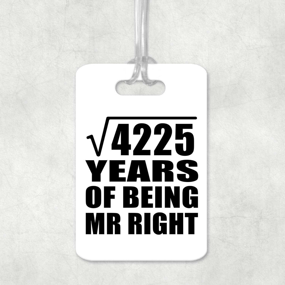 65th Anniversary Square Root of 4225 Years of Being Mr Right - Luggage Bag Tag