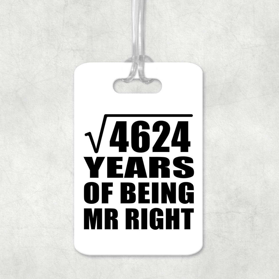 68th Anniversary Square Root of 4624 Years of Being Mr Right - Luggage Bag Tag