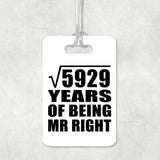 77th Anniversary Square Root of 5929 Years of Being Mr Right - Luggage Bag Tag