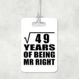 7th Anniversary Square Root of 49 Years of Being Mr Right - Luggage Bag Tag