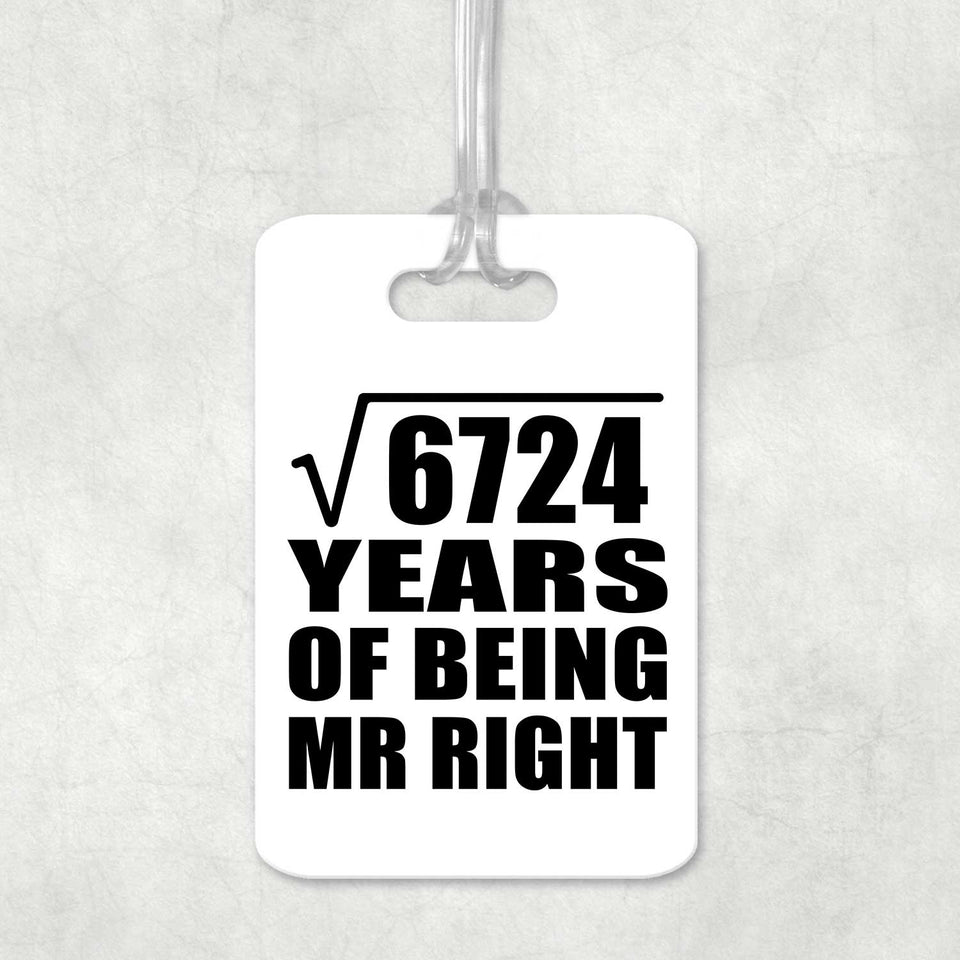 82nd Anniversary Square Root of 6724 Years of Being Mr Right - Luggage Bag Tag