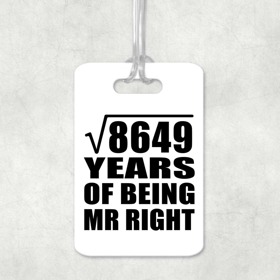 93rd Anniversary Square Root of 8649 Years of Being Mr Right - Luggage Bag Tag