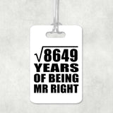 93rd Anniversary Square Root of 8649 Years of Being Mr Right - Luggage Bag Tag