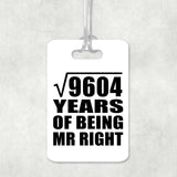 98th Anniversary Square Root of 9604 Years of Being Mr Right - Luggage Bag Tag