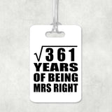 19th Anniversary Square Root of 361 Years of Being Mrs Right - Luggage Bag Tag