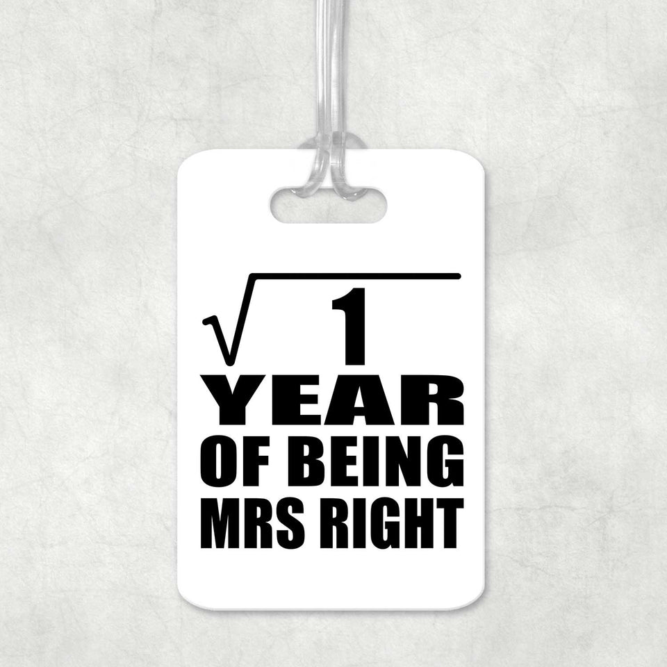 1st Anniversary Square Root of 1 Year of Being Mrs Right - Luggage Bag Tag