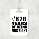 26th Anniversary Square Root of 676 Years of Being Mrs Right - Luggage Bag Tag