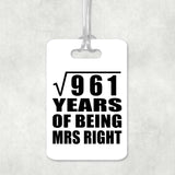 31st Anniversary Square Root of 961 Years of Being Mrs Right - Luggage Bag Tag