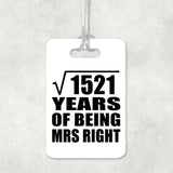 39th Anniversary Square Root of 1521 Years of Being Mrs Right - Luggage Bag Tag