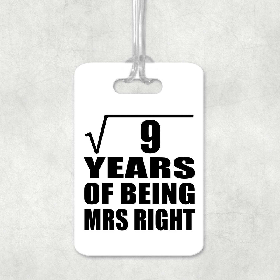3rd Anniversary Square Root of 9 Years of Being Mrs Right - Luggage Bag Tag