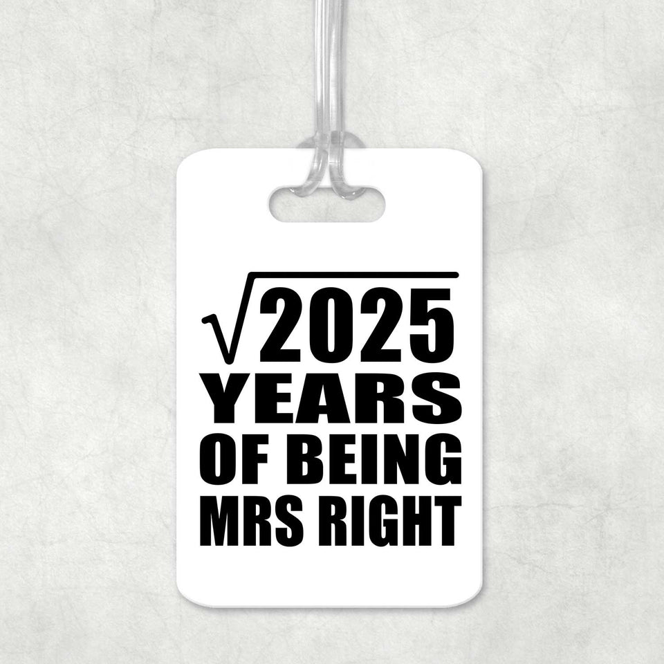45th Anniversary Square Root of 2025 Years of Being Mrs Right - Luggage Bag Tag