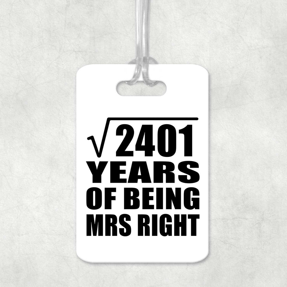 49th Anniversary Square Root of 2401 Years of Being Mrs Right - Luggage Bag Tag