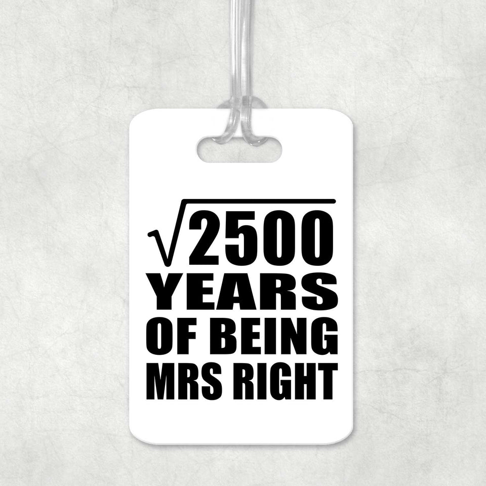 50th Anniversary Square Root of 2500 Years of Being Mrs Right - Luggage Bag Tag