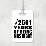 51st Anniversary Square Root of 2601 Years of Being Mrs Right - Luggage Bag Tag