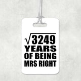 57th Anniversary Square Root of 3249 Years of Being Mrs Right - Luggage Bag Tag