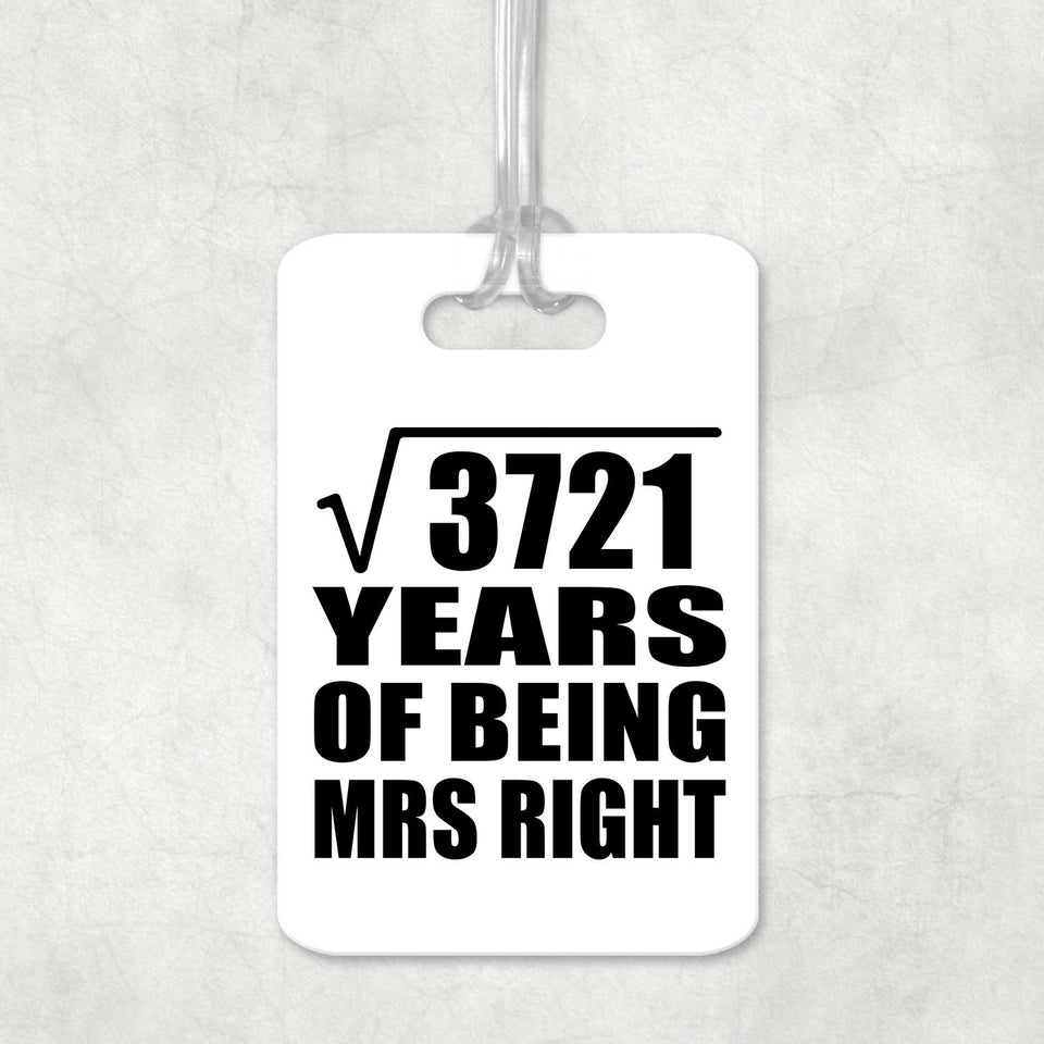 61st Anniversary Square Root of 3721 Years of Being Mrs Right - Luggage Bag Tag