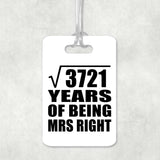 61st Anniversary Square Root of 3721 Years of Being Mrs Right - Luggage Bag Tag
