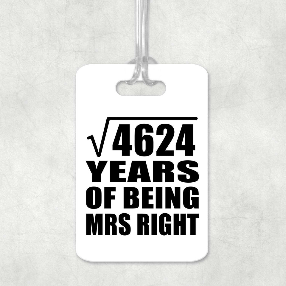 68th Anniversary Square Root of 4624 Years of Being Mrs Right - Luggage Bag Tag
