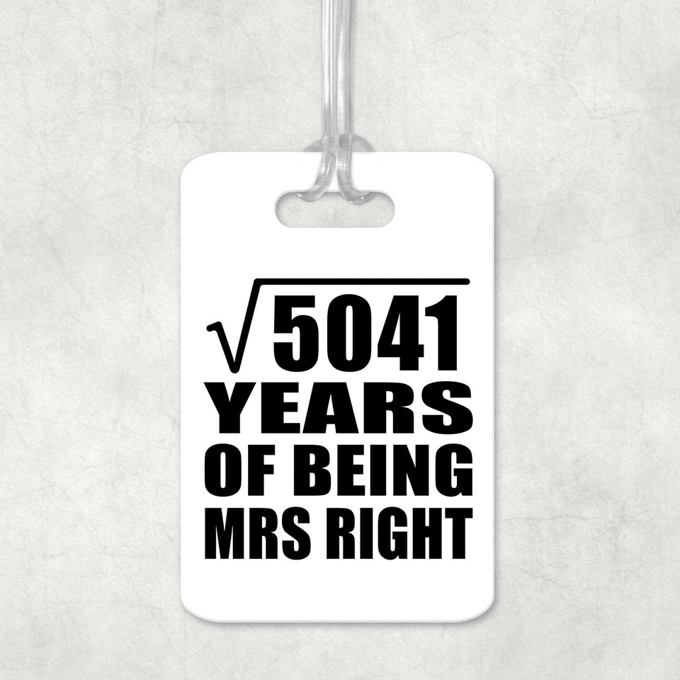 71st Anniversary Square Root of 5041 Years of Being Mrs Right - Luggage Bag Tag