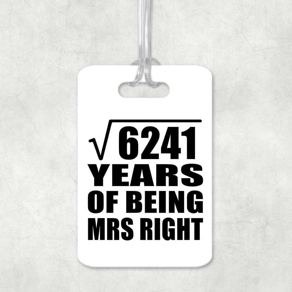 79th Anniversary Square Root of 6241 Years of Being Mrs Right - Luggage Bag Tag