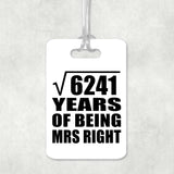 79th Anniversary Square Root of 6241 Years of Being Mrs Right - Luggage Bag Tag