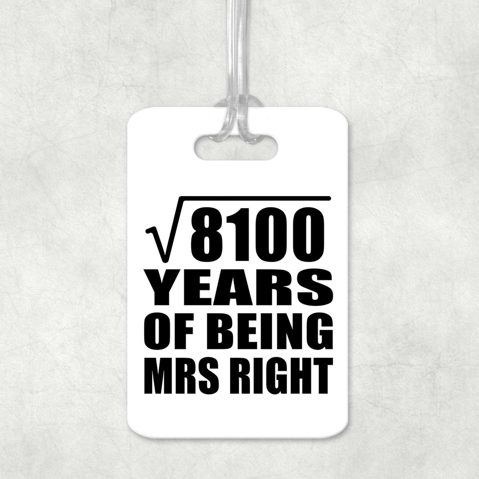 90th Anniversary Square Root of 8100 Years of Being Mrs Right - Luggage Bag Tag