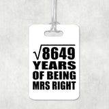 93rd Anniversary Square Root of 8649 Years of Being Mrs Right - Luggage Bag Tag