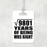 99th Anniversary Square Root of 9801 Years of Being Mrs Right - Luggage Bag Tag